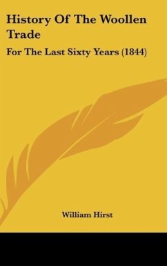 History Of The Woollen Trade - Hirst, William
