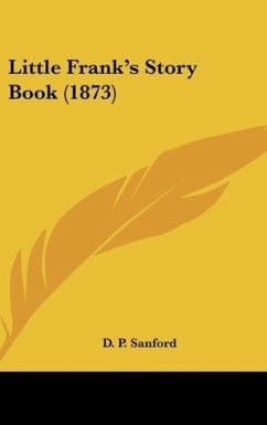 Little Frank's Story Book (1873) - Sanford, D. P.