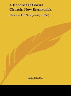 A Record Of Christ Church, New Brunswick - Stubbs, Alfred