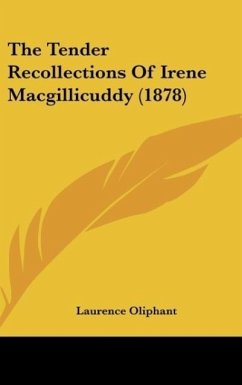 The Tender Recollections Of Irene Macgillicuddy (1878) - Oliphant, Laurence