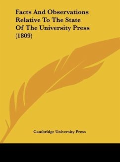 Facts And Observations Relative To The State Of The University Press (1809) - Cambridge University Press
