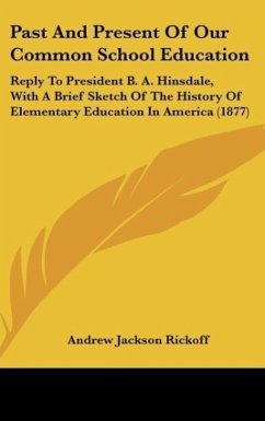 Past And Present Of Our Common School Education - Rickoff, Andrew Jackson