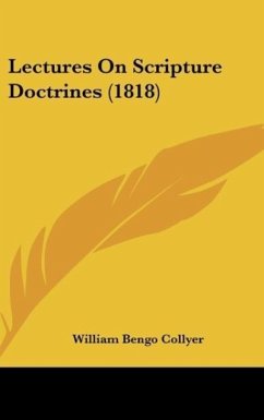 Lectures On Scripture Doctrines (1818) - Collyer, William Bengo