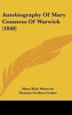 Autobiography Of Mary Countess Of Warwick (1848) - Warwick, Mary Rich