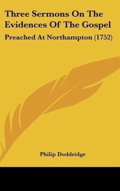 Three Sermons On The Evidences Of The Gospel - Doddridge, Philip