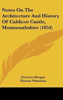 Notes On The Architecture And History Of Caldicot Castle, Monmouthshire (1854)