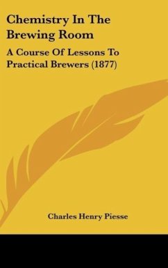 Chemistry In The Brewing Room - Piesse, Charles Henry