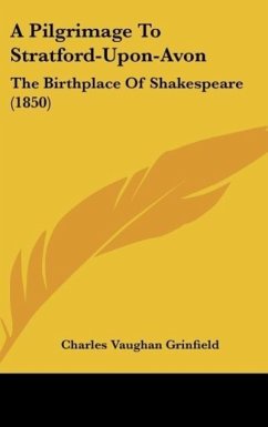 A Pilgrimage To Stratford-Upon-Avon - Grinfield, Charles Vaughan