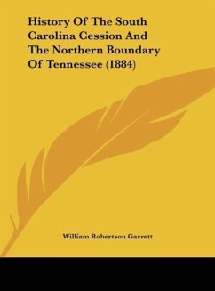 History Of The South Carolina Cession And The Northern Boundary Of Tennessee (1884)
