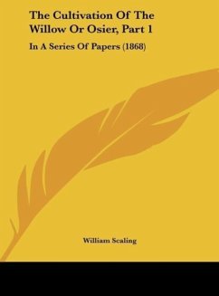 The Cultivation Of The Willow Or Osier, Part 1 - Scaling, William