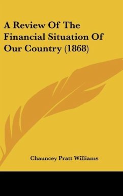 A Review Of The Financial Situation Of Our Country (1868) - Williams, Chauncey Pratt