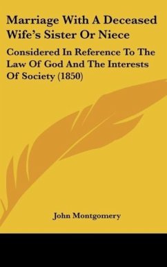 Marriage With A Deceased Wife's Sister Or Niece - Montgomery, John