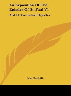 An Exposition Of The Epistles Of St. Paul V1 - Macevilly, John