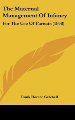 The Maternal Management Of Infancy - Getchell, Frank Horace