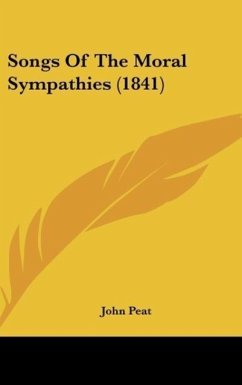 Songs Of The Moral Sympathies (1841) - Peat, John