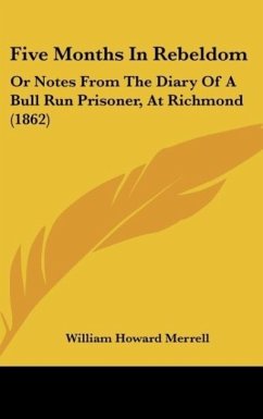 Five Months In Rebeldom - Merrell, William Howard