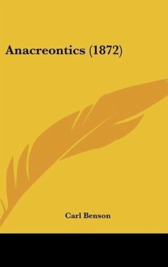 Anacreontics (1872) - Benson, Carl