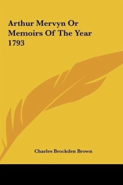Arthur Mervyn Or Memoirs Of The Year 1793