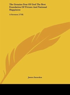 The Genuine Fear Of God The Best Foundation Of Private And National Happiness - Snowdon, James