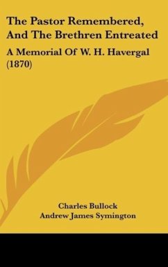 The Pastor Remembered, And The Brethren Entreated - Bullock, Charles