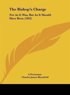 The Bishop's Charge - A Protestant; Blomfield, Charles James