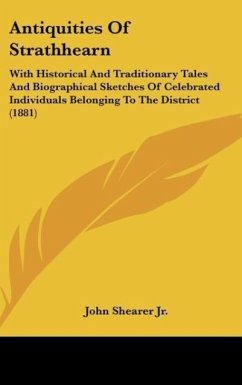 Antiquities Of Strathhearn - Shearer Jr., John
