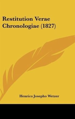 Restitution Verae Chronologiae (1827) - Wetzer, Henrico Josepho