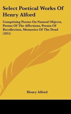 Select Poetical Works Of Henry Alford - Alford, Henry