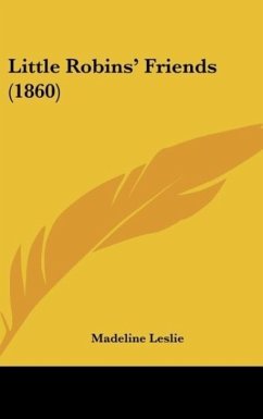 Little Robins' Friends (1860) - Leslie, Madeline