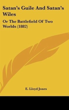 Satan's Guile And Satan's Wiles - Jones, E. Lloyd