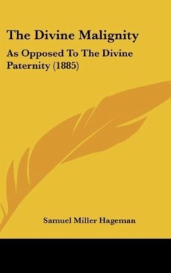 The Divine Malignity - Hageman, Samuel Miller