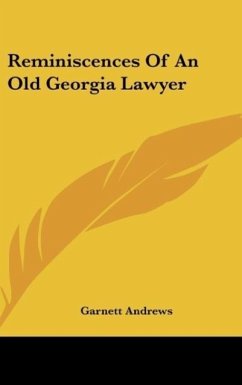 Reminiscences Of An Old Georgia Lawyer - Andrews, Garnett