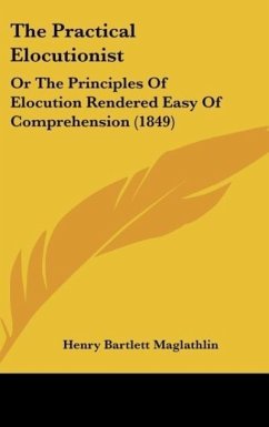 The Practical Elocutionist - Maglathlin, Henry Bartlett