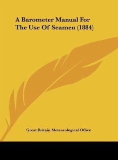 A Barometer Manual For The Use Of Seamen (1884) - Great Britain Meteorological Office