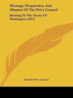 Message, Despatches, And Minutes Of The Privy Council - Canada Privy Council