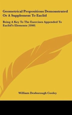 Geometrical Propositions Demonstrated Or A Supplement To Euclid