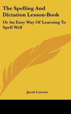 The Spelling And Dictation Lesson-Book - Lowres, Jacob