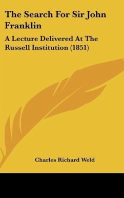 The Search For Sir John Franklin - Weld, Charles Richard