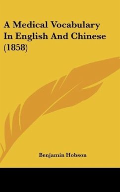 A Medical Vocabulary In English And Chinese (1858) - Hobson, Benjamin