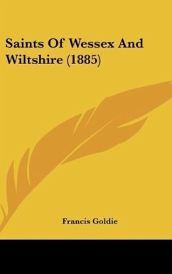 Saints Of Wessex And Wiltshire (1885) - Goldie, Francis