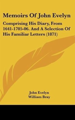 Memoirs Of John Evelyn - Evelyn, John
