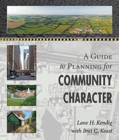 A Guide to Planning for Community Character - Kendig, Lane H.