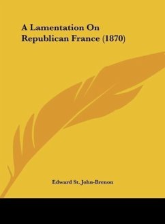 A Lamentation On Republican France (1870) - St. John-Brenon, Edward