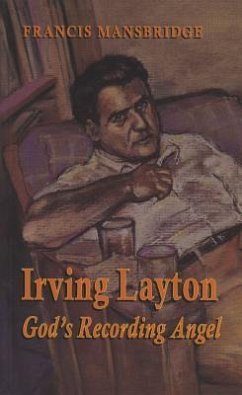 Irving Layton: God's Recording Angel - Mansbridge, Francis