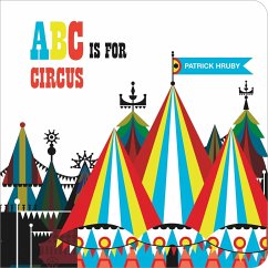 ABC Is for Circus - Hruby, Patrick