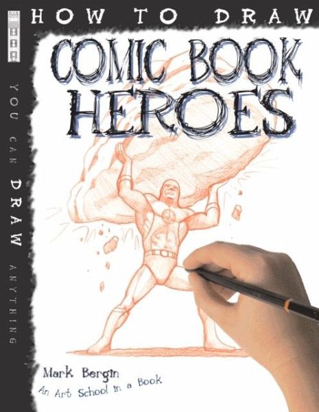 How To Draw Comic Book Heroes How To Draw Comic Book Heroes