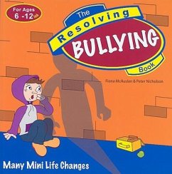 The Resolving Bullying Book: Many Mini Life Changes - Mcauslan, Fiona; Nicholson, Peter