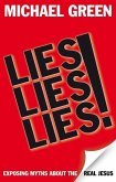 Lies, Lies, Lies: Exposing Myths about the Real Jesus