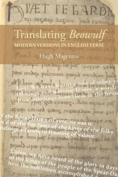 Translating Beowulf: Modern Versions in English Verse - Magennis, Hugh