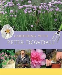 Gardening with Peter Dowdall: The Importance of the Natural World - Dowdall, Peter